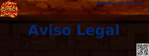 Aviso Legal Informativo Hot To Burn