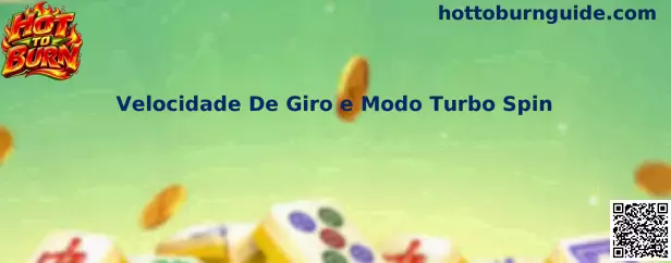 Velocidade de Giro e Modo Turbo Spin
