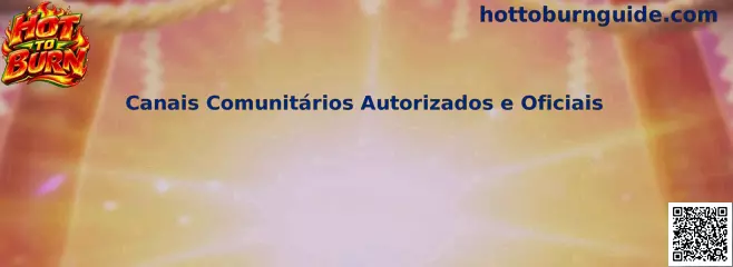 Canais Comunitários Autorizados e Oficiais Hot To Burn