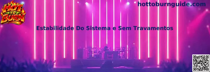 Estabilidade do Sistema e Sem Travamentos
