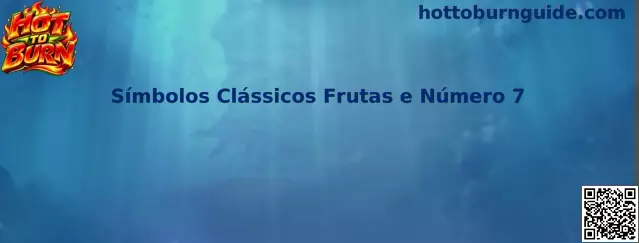 Símbolos Clássicos Frutas e Número 7 em Hot To Burn
