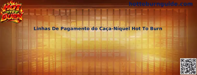 Linhas de Pagamento Hot To Burn